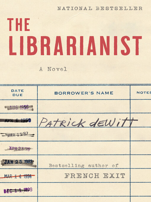 Title details for The Librarianist by Patrick deWitt - Available